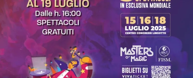 Locandina del Lingotto Magic Festival e Campionato del mondo di magia con date, orari e spettacoli gratuiti dal 14 al 19 luglio.